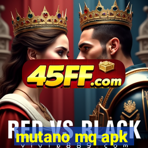 mutano mq apk